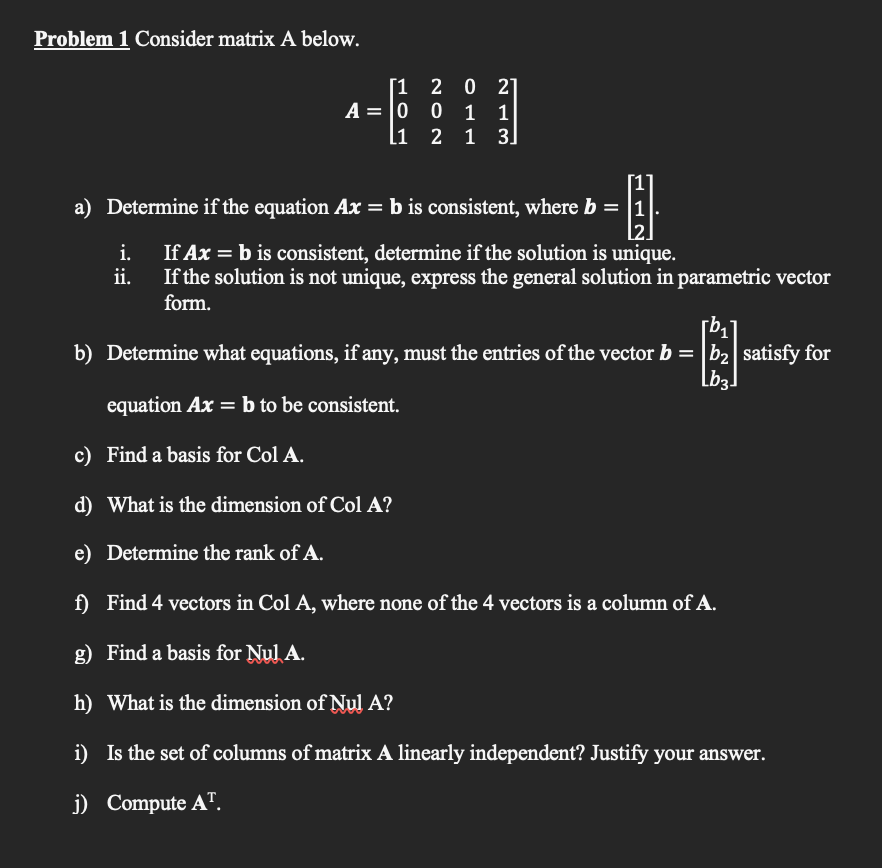 Solved Problem 1 Consider Matrix A Below A⎣⎡101202011213⎦⎤ 7587