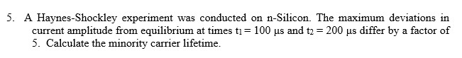 Solved 5. A Haynes-Shockley experiment was conducted on | Chegg.com
