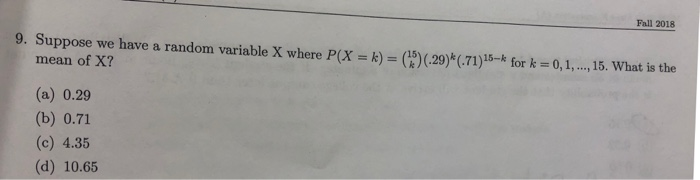 Solved Fall 2018 9. Suppose we have a random variable X | Chegg.com