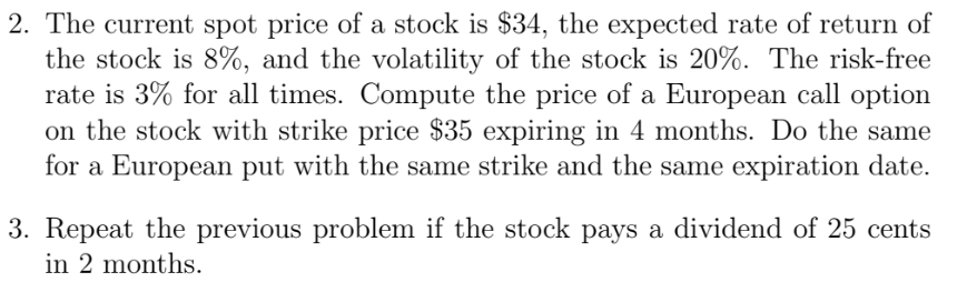 Solved 2. The current spot price of a stock is $34, the | Chegg.com