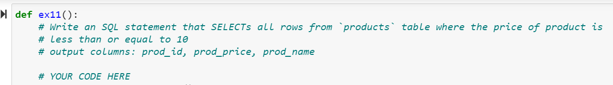 Solved def ex11(): # Write an SQL statement that SELECTs all | Chegg.com