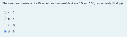 Solved The mean and variance of a Binomial random variable x | Chegg.com