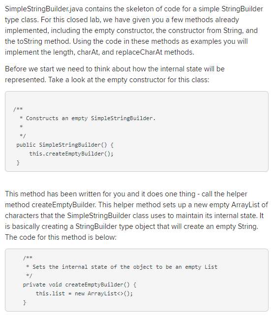 SimpleStringBuilder.java contains the skeleton of code for a simple StringBuilder type class. For this closed lab, we have gi