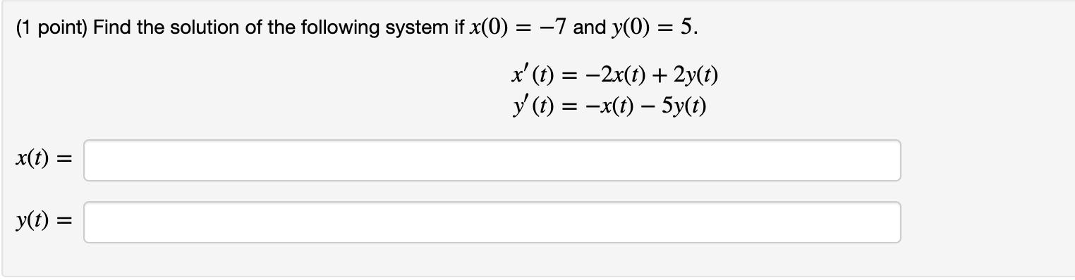 Solved (1 point) Find the solution of the following system | Chegg.com