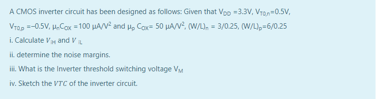 Solved A CMOS inverter circuit has been designed as follows: | Chegg.com