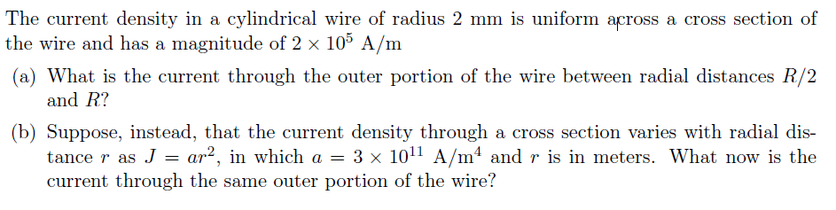 Solved The current density in a cylindrical wire of radius 2 | Chegg.com