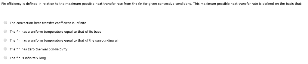 Solved Fin efficiency is defined in relation to the maximum | Chegg.com