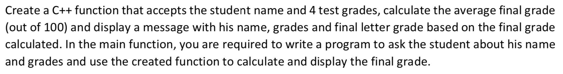 Solved Create a C++ function that accepts the student name | Chegg.com