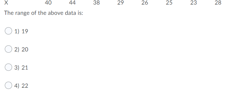 Solved X 40 44 38 29 26 25 23 28 The range of the above data | Chegg.com