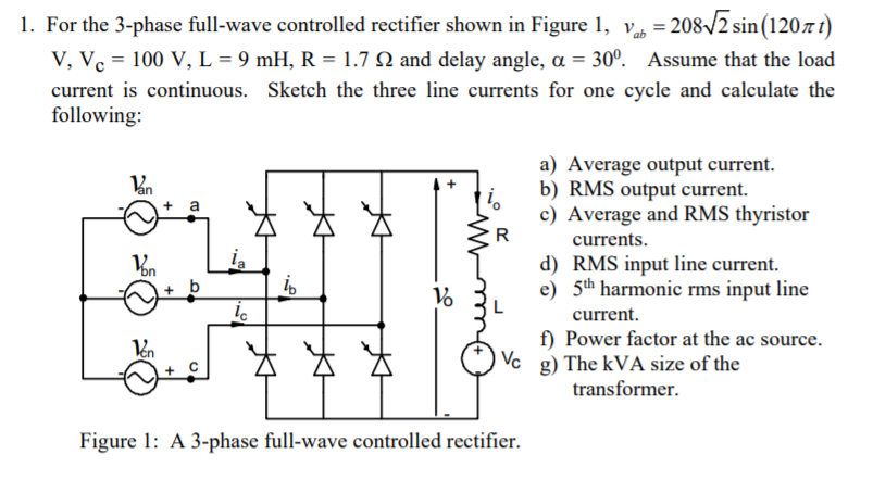 Solved For The 3 Phase Full Wave Controlled Rectifier Shown 0779