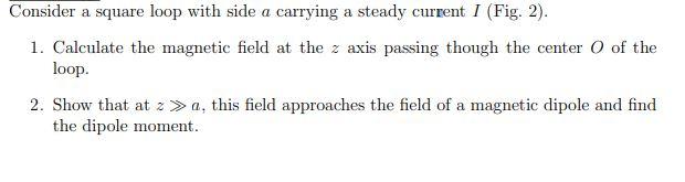 Solved Consider a square loop with side a carrying a steady | Chegg.com
