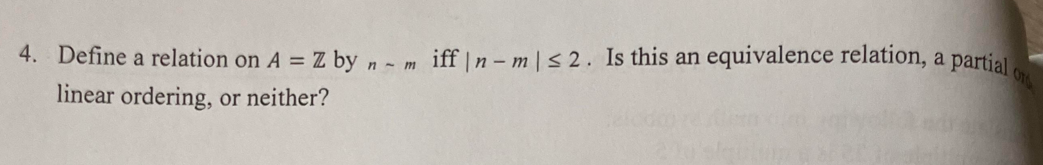 Solved Define a relation on A=Z ﻿by n∼m ﻿iff |n-m|≤2. ﻿Is | Chegg.com