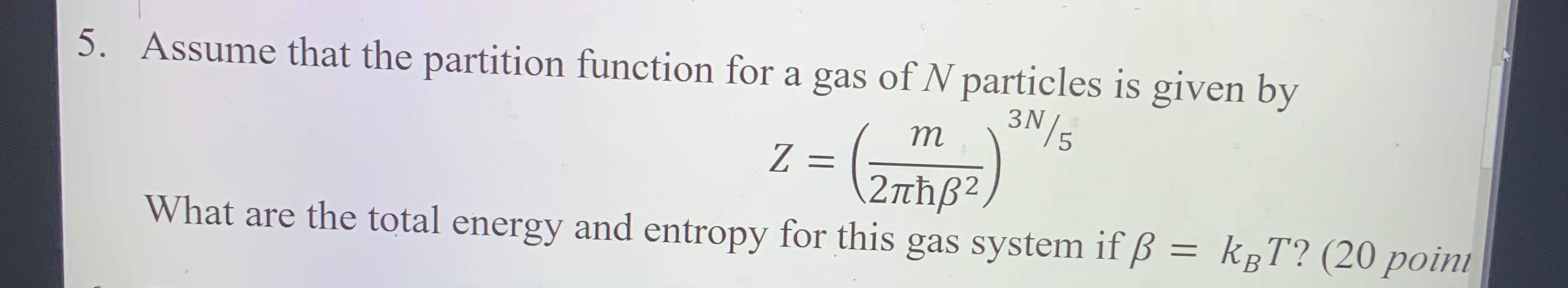 Solved 5. Assume that the partition function for a gas of N | Chegg.com