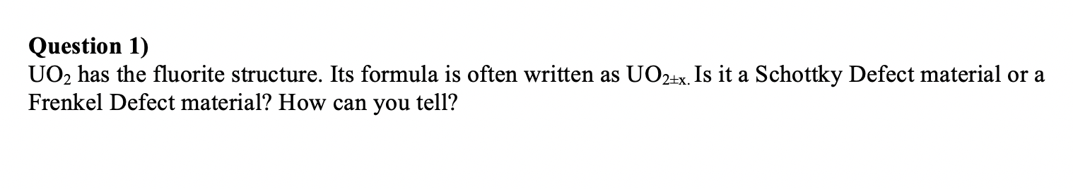 Solved Question 1) UO2 has the fluorite structure. Its | Chegg.com
