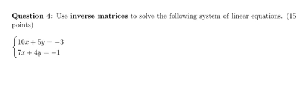 Solved Question 4: Use Inverse Matrices To Solve The | Chegg.com