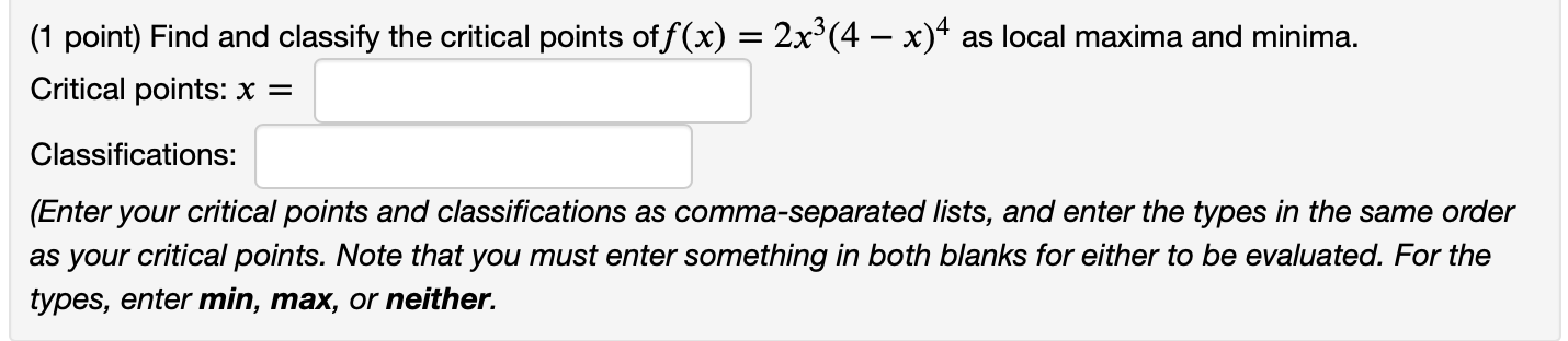 Solved = (1 point) Find and classify the critical points of | Chegg.com