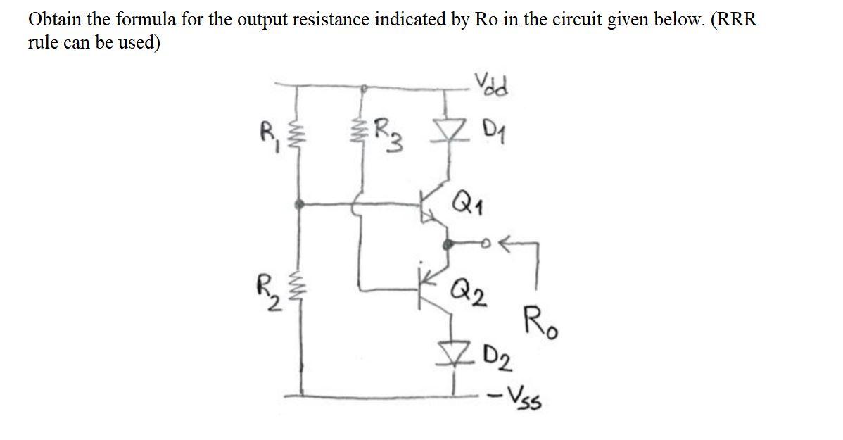 Solved Obtain The Formula For The Output Resistance Chegg Com