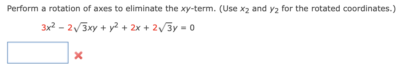 Solved Perform a rotation of axes to eliminate the xy-term. | Chegg.com