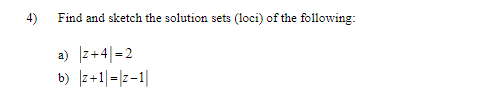 Solved 4) Find and sketch the solution sets (loci) of the | Chegg.com