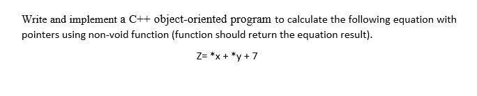Solved Write and implement a C++ object-oriented program to | Chegg.com