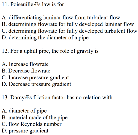 Solved 1. Flow in a pipe could be A. laminar B. turbulent C. | Chegg.com