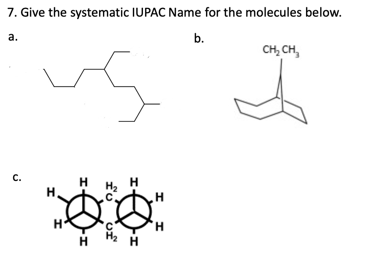 Solved 7. Give the systematic IUPAC Name for the molecules | Chegg.com