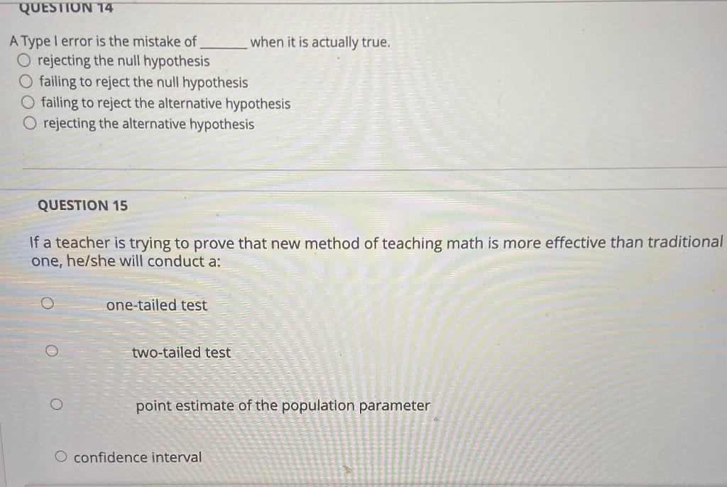 Solved QUESTION 14 A Type I error is the mistake of when it | Chegg.com