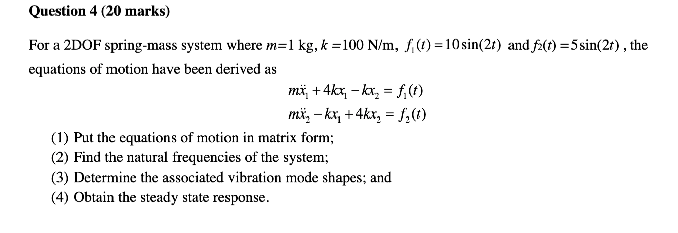 Solved Question 4 Marks For A 2dof Spring Mass Syste Chegg Com