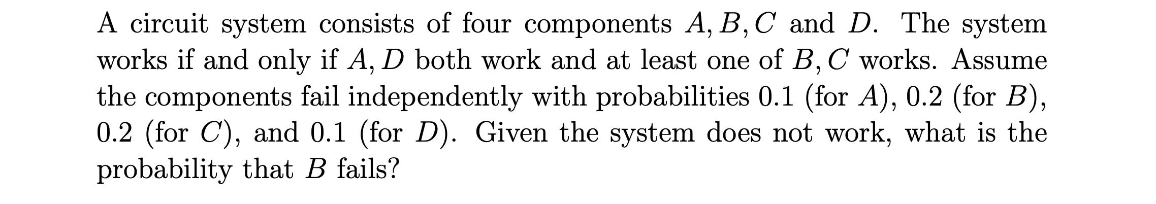 Solved A Circuit System Consists Of Four Components A, B, C | Chegg.com