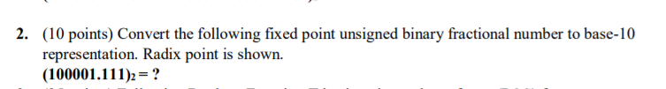Solved 2. (10 points) Convert the following fixed point | Chegg.com