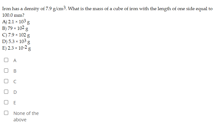 Solved Iron has a density of 7.9 g/cm3. What is the mass of