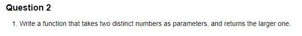 Solved Question 2 1. Write a function that takes two | Chegg.com