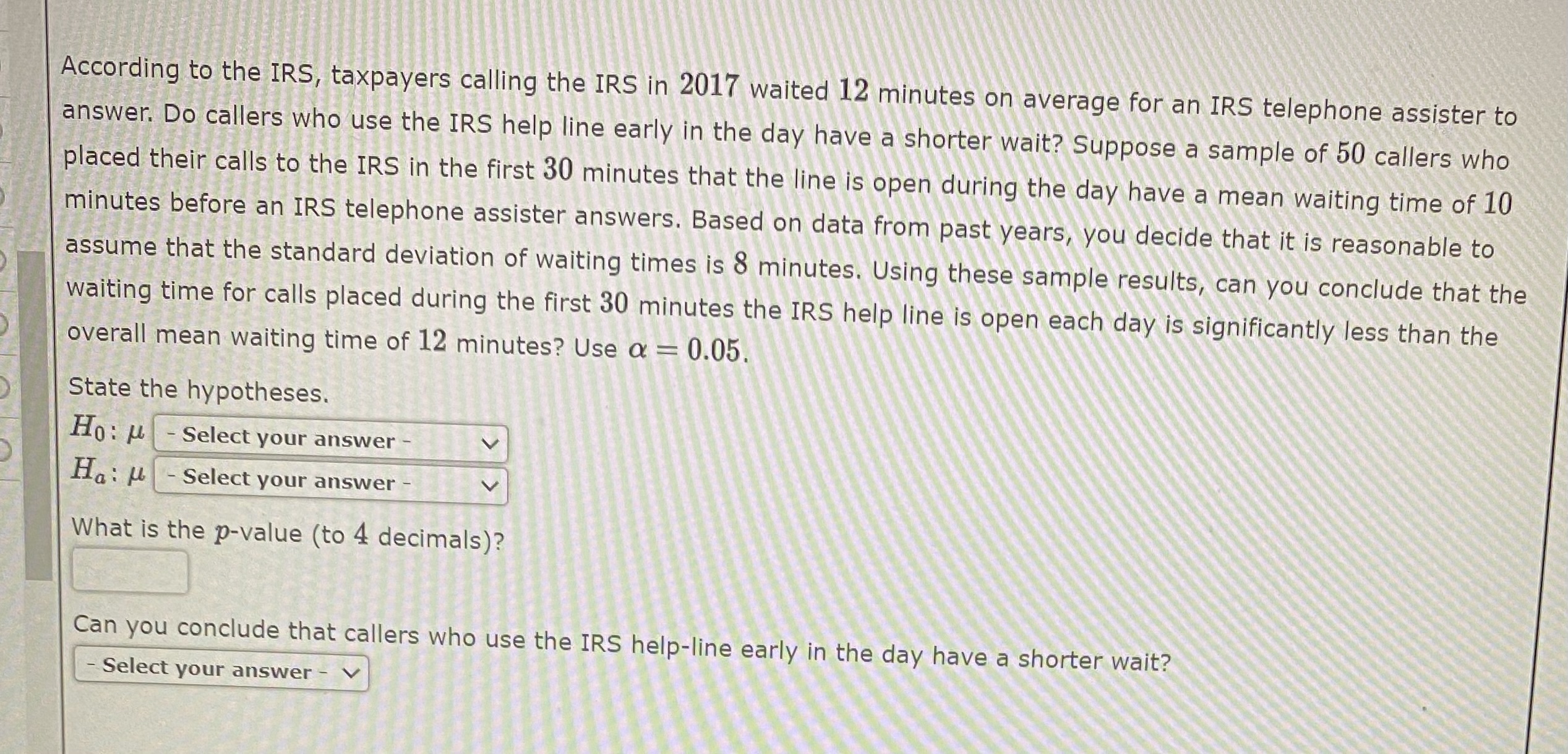 Solved According to the IRS, taxpayers calling the IRS in