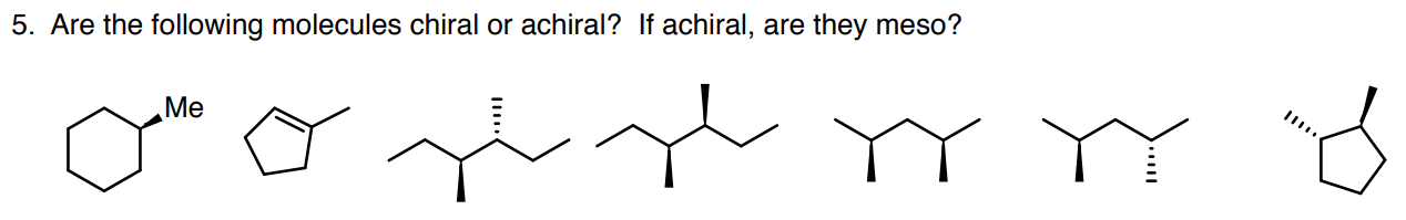 Solved 5. Are The Following Molecules Chiral Or Achiral? If | Chegg.com