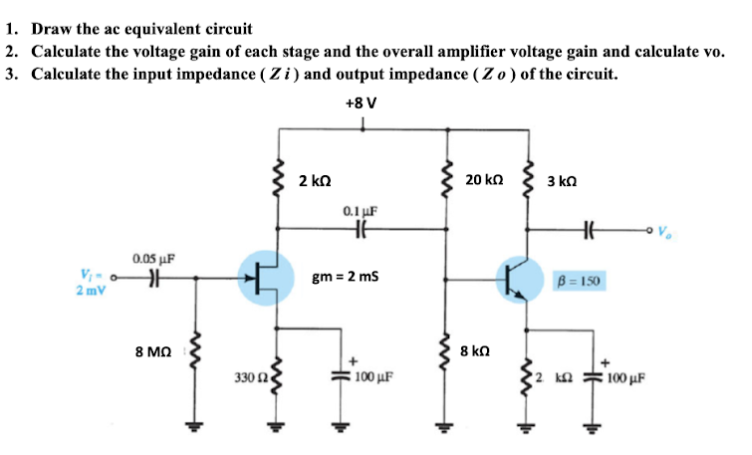 Solved 1. Draw the ac equivalent circuit 2. Calculate the | Chegg.com