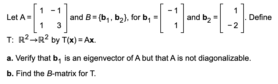 Solved Let A=[11−13] and B={b1,b2}, for b1=[−11] and | Chegg.com