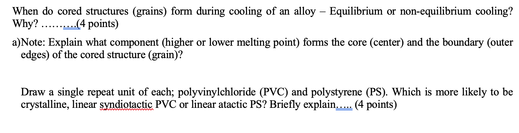 Solved When do cored structures (grains) form during cooling | Chegg.com