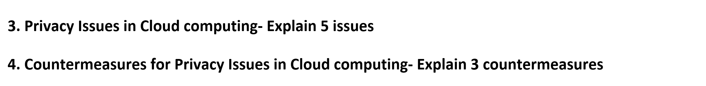 Solved 3. Privacy Issues in Cloud computing-Explain 5 issues | Chegg.com