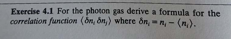 Solved Exercise 4.1 For the photon gas derive a formula for | Chegg.com