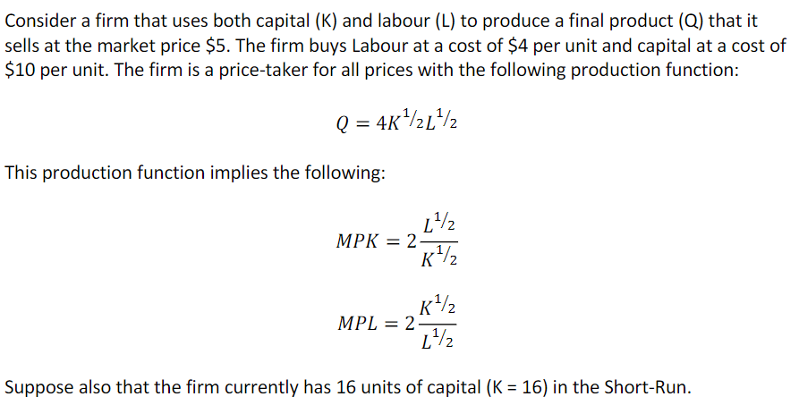 Solved Consider A Firm That Uses Both Capital (k) And Labour 