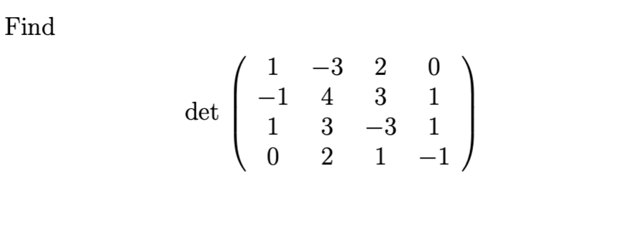 Find det⎝⎛1−110−343223−31011−1⎠⎞ | Chegg.com