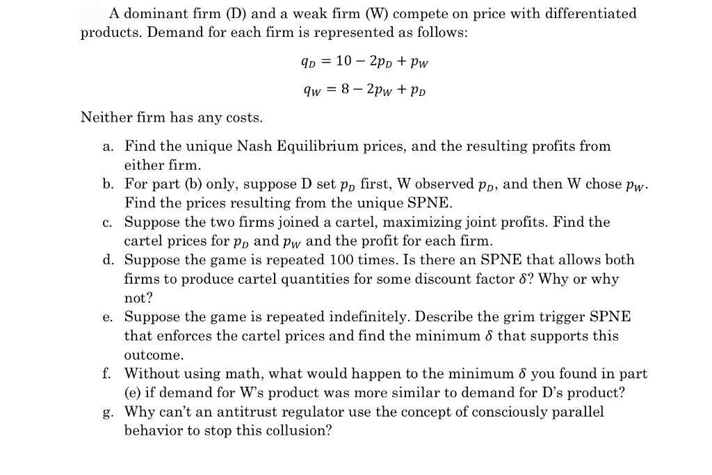 A Dominant Firm (D) And A Weak Firm (W) Compete On | Chegg.com
