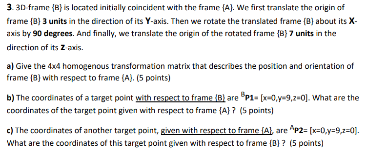 Solved 3. 3D-frame {B} Is Located Initially Coincident With | Chegg.com