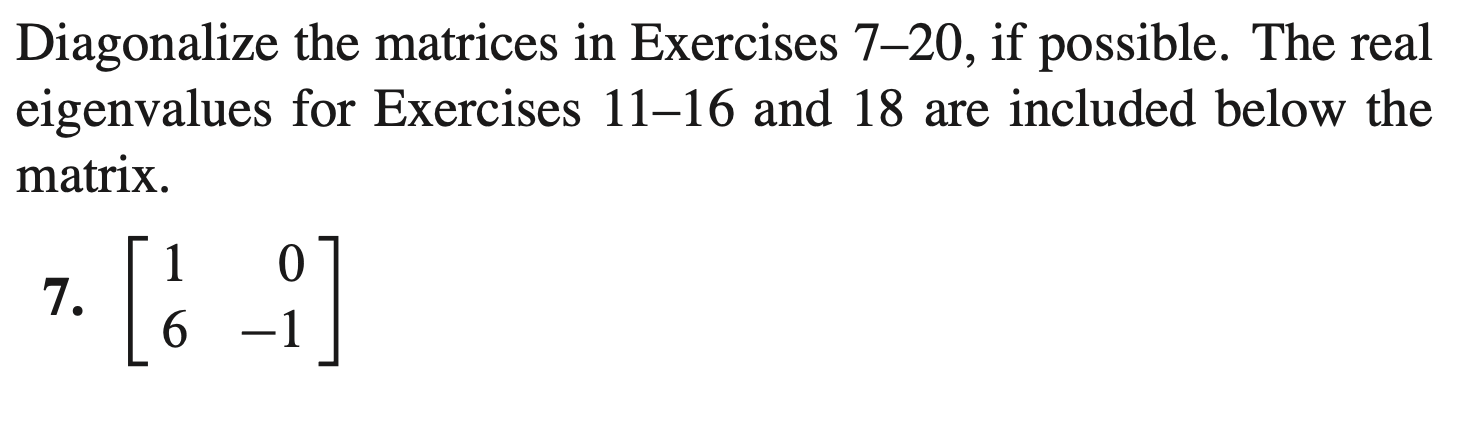 Solved Diagonalize the matrices in Exercises 7–20, if | Chegg.com