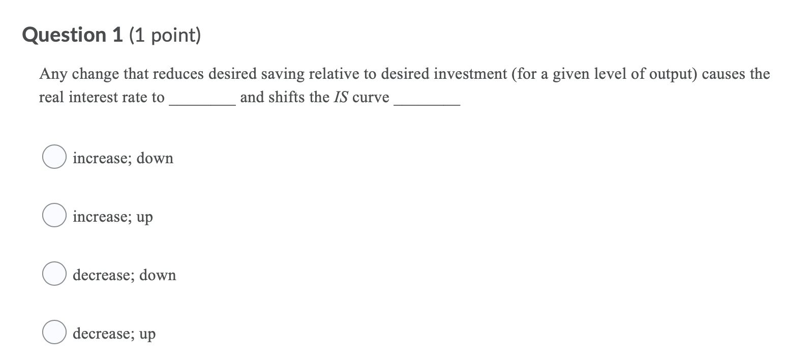 Solved Question 1 (1 point) Any change that reduces desired | Chegg.com