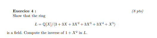 Exercice 4 : (8 pts) Show that the ring | Chegg.com