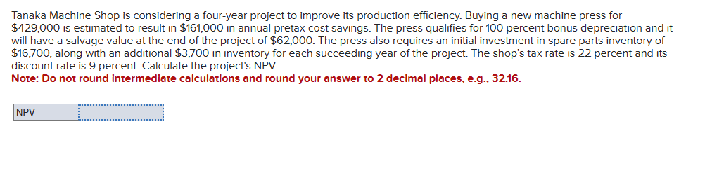 Solved Tanaka Machine Shop is considering a four-year | Chegg.com