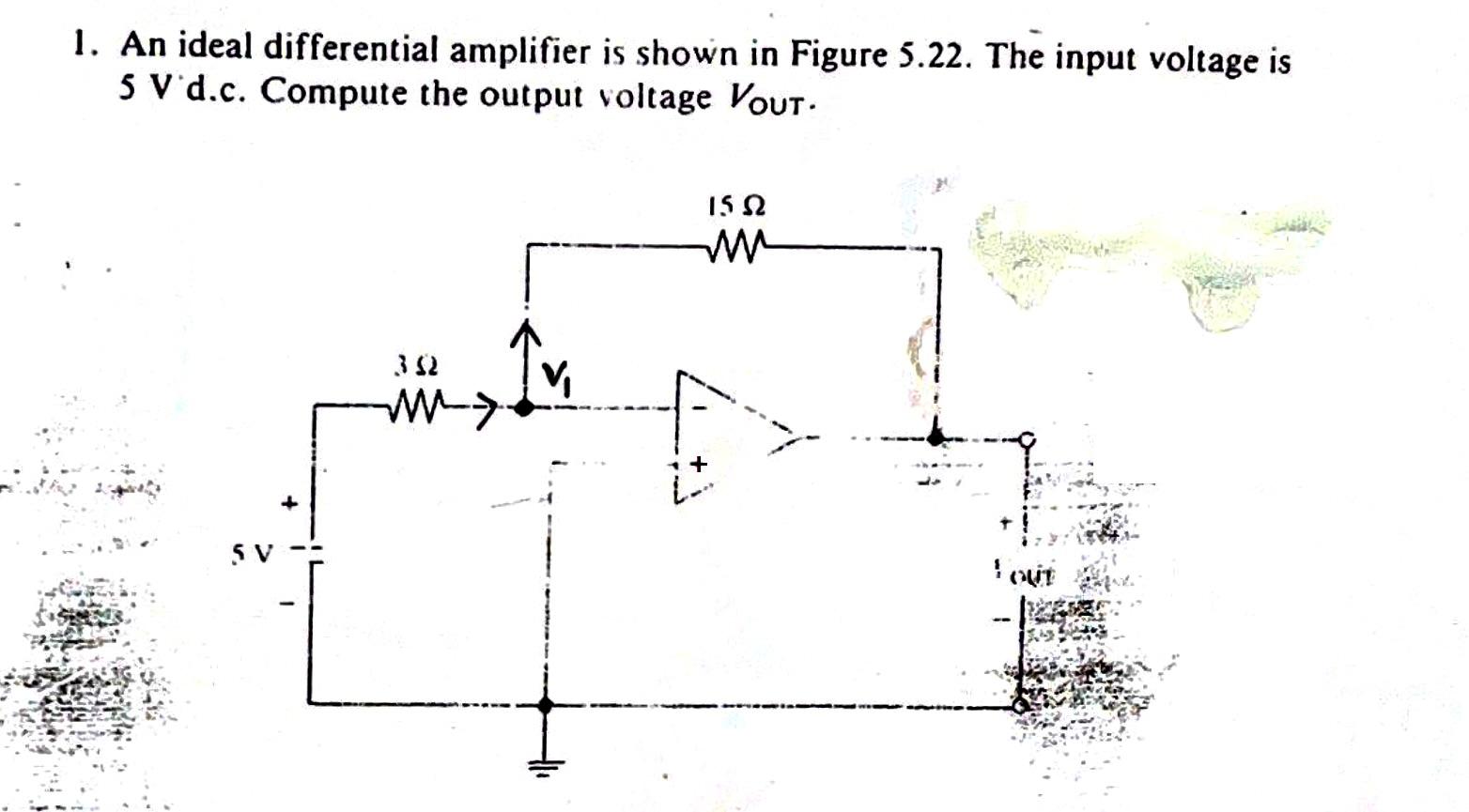 Solved 1. An ideal differential amplifier is shown in Figure