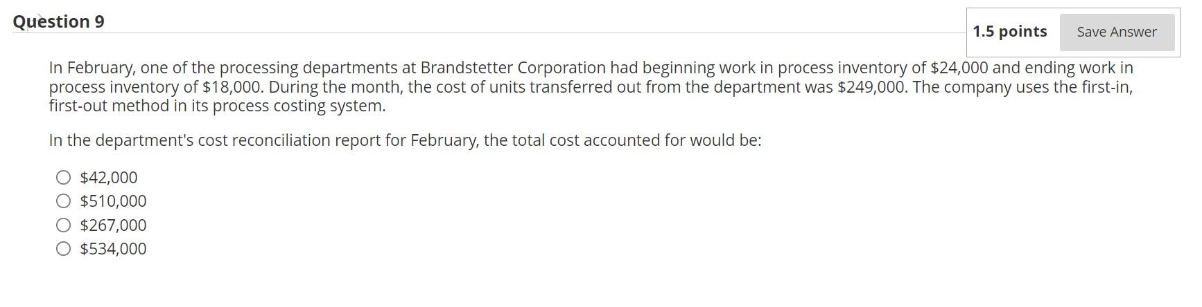 Solved Question 9 1.5 points Save Answer In February, one of | Chegg.com