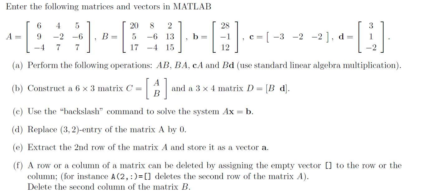 Solved Enter The Following Matrices And Vectors In Matlab 